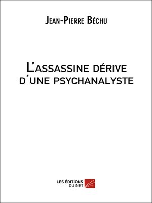 cover image of L'assassine dérive d'une psychanalyste
